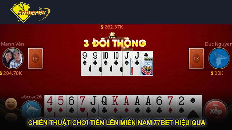 Chiến thuật chơi tiến lên miền Nam 77bet hiệu quả