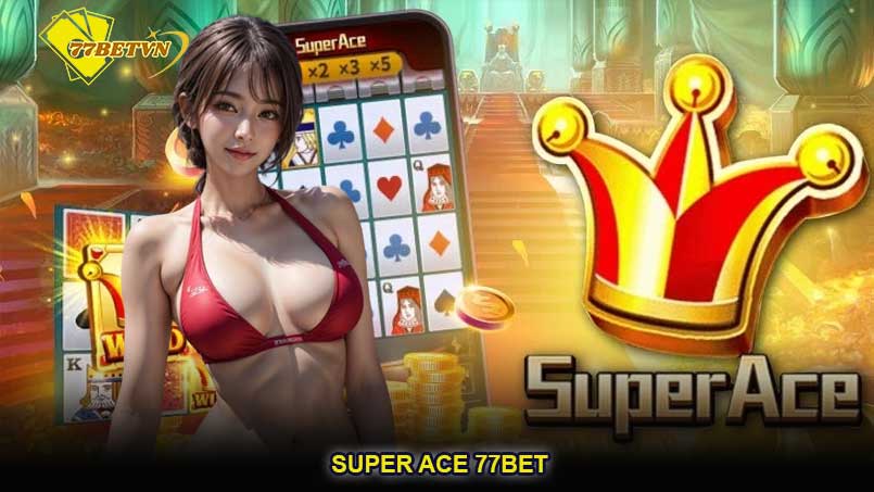 Super Ace 77bet