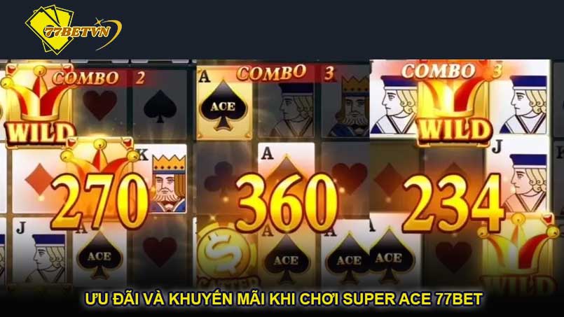 Ưu đãi và khuyến mãi khi chơi Super Ace 77bet