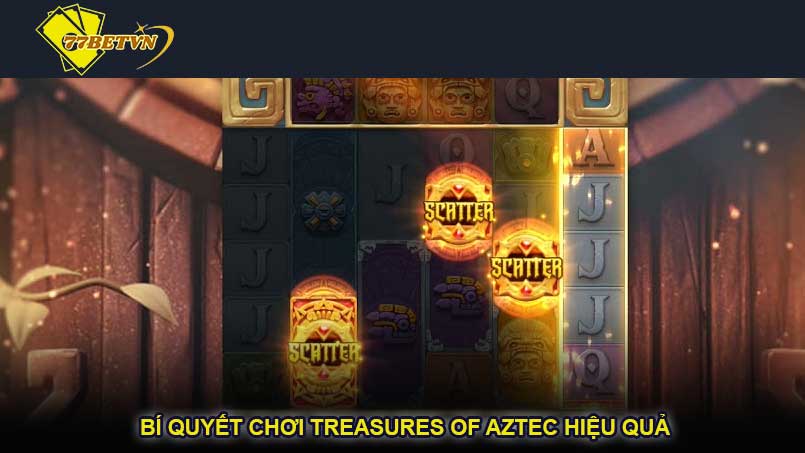 Bí quyết chơi treasures of aztec hiệu quả