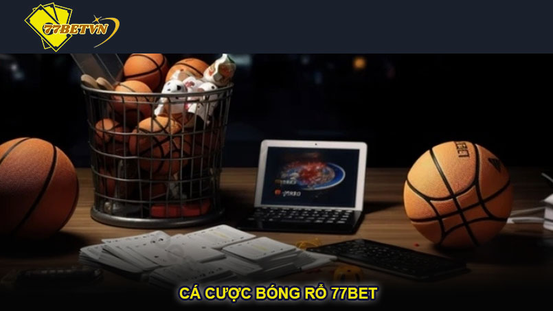 Cá cược bóng rổ 77bet