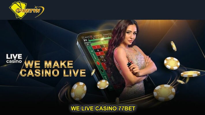 WE Live Casino 77bet