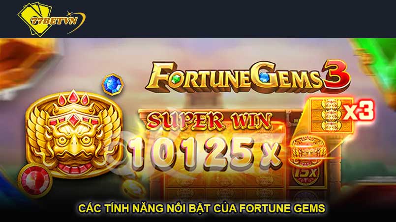 Các tính năng nổi bật của Fortune Gems