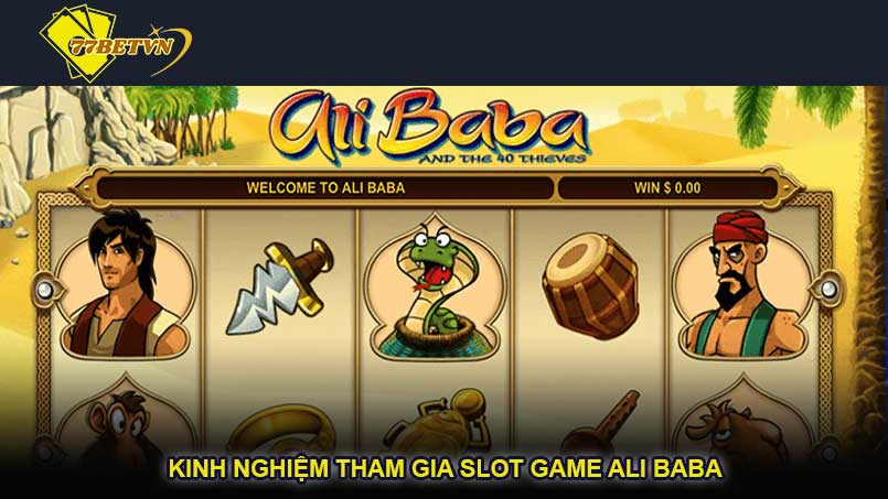 Kinh nghiệm tham gia slot game Ali Baba